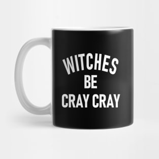 Witches Be Cray Cray Mug